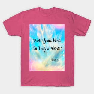 Set Your Mind On Things Above T-Shirt